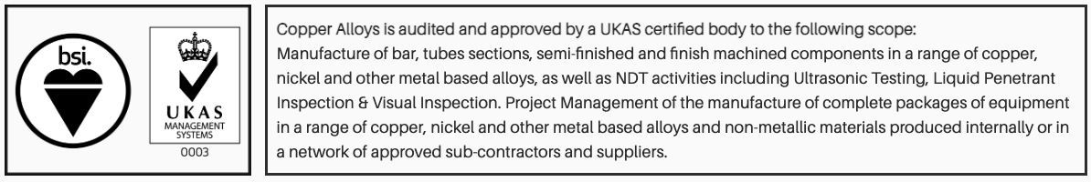 Copper Alloys Ltd BSI and UKAS certified manufacturing scope BSI and UKAS Management Systems certification scope for Copper Alloys Ltd, covering metal manufacture, machining, non-destructive testing and project management